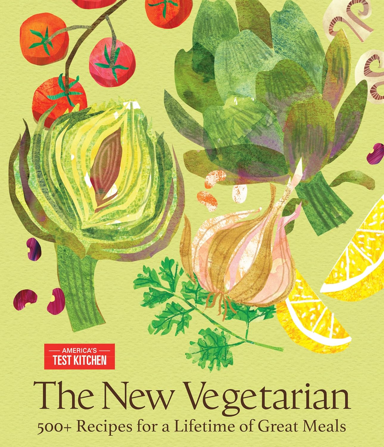 The New Vegetarian: 500+ Recipes for a Lifetime of Great Meals by America's Test Kitchen