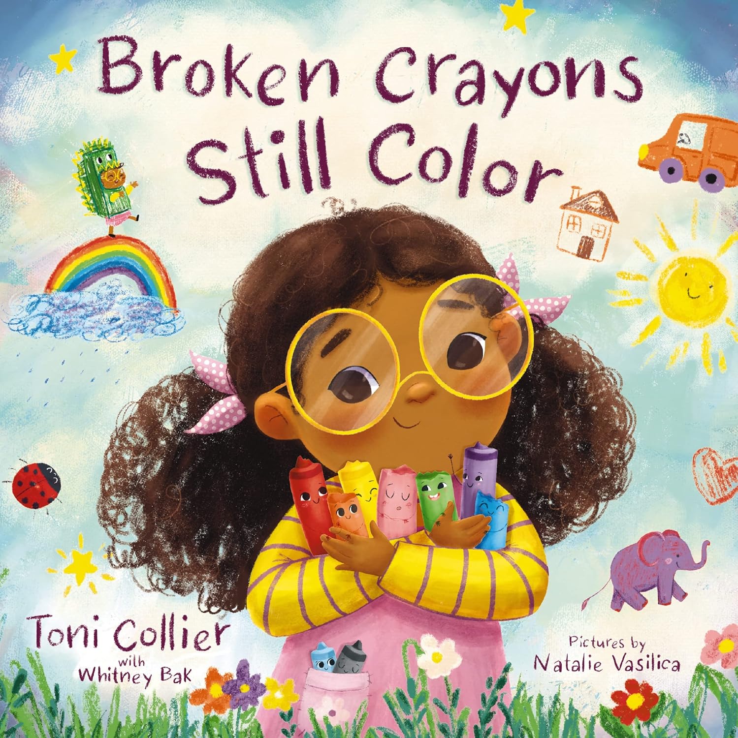 Broken Crayons Still Color by Toni Collier