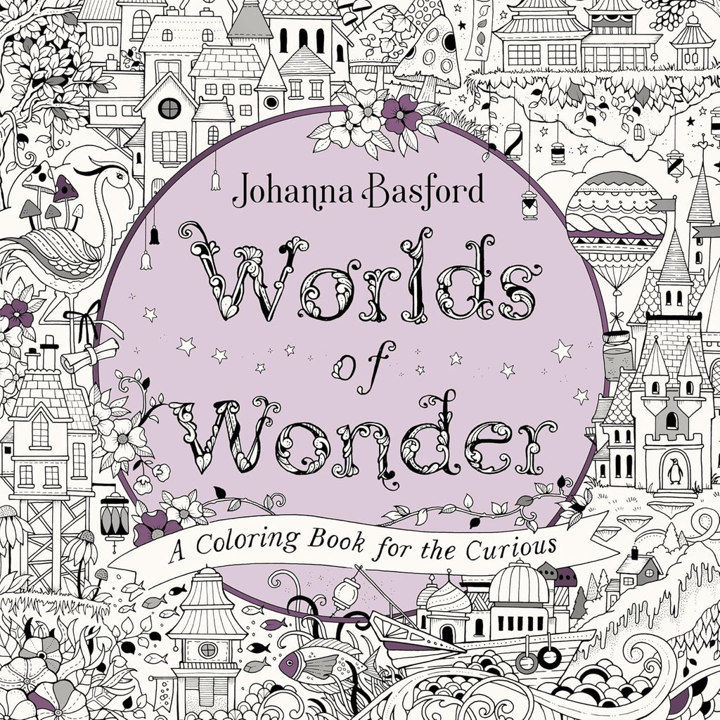 Worlds of Wonder: A Coloring Book for the Curious by Johanna Basford