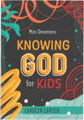 Mini Devotions: Knowing God for Kids by Carolyn Larsen