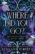 Where Did You Go? (Standard Edition) (Infatuated Fae, 3) by Jeneane O'Riley