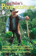 Sepp Holzer's Permaculture: A Practical Guide to Small-Scale, Integrative Farming and Gardening by Sepp Holzer