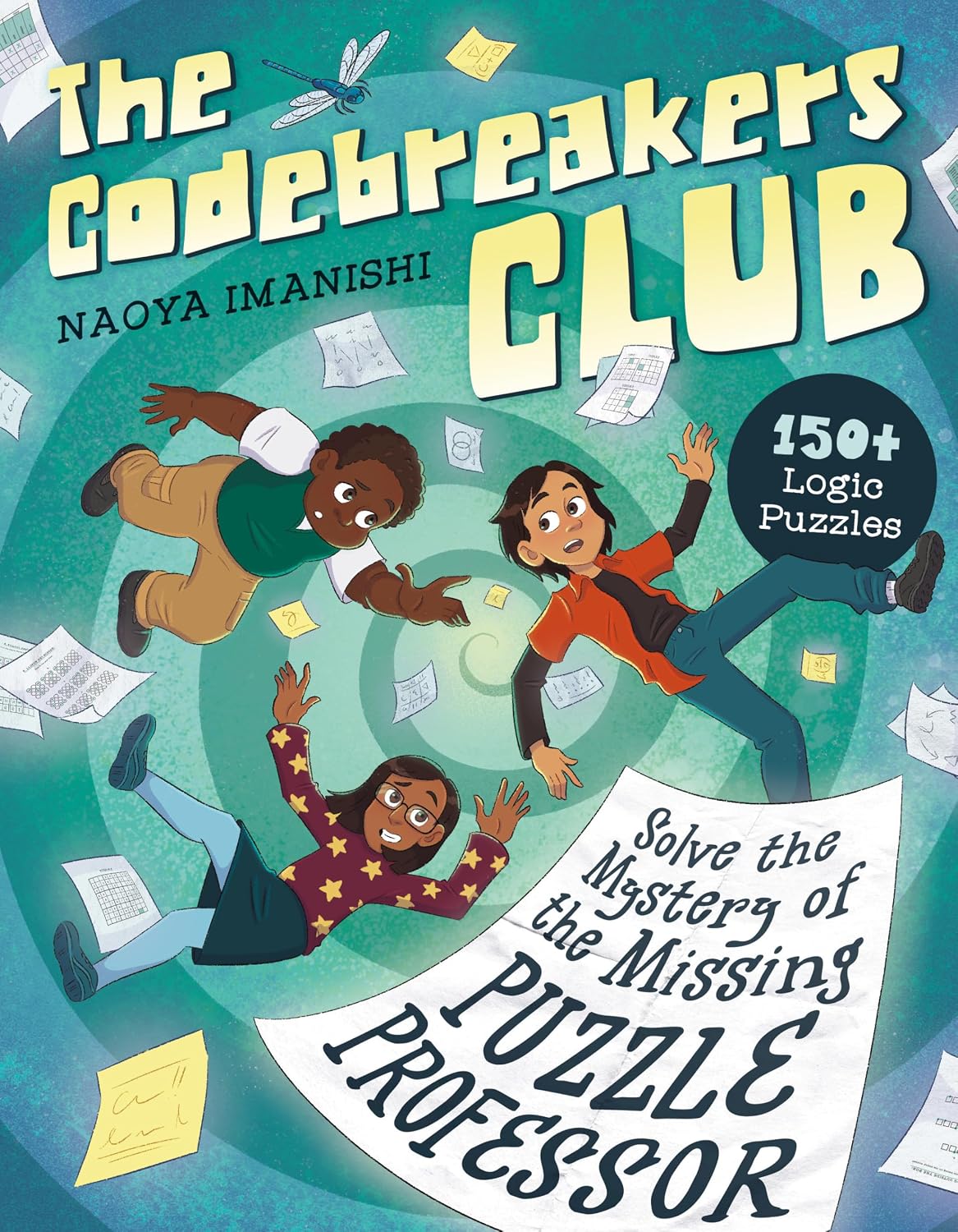 The Codebreakers Club Solve the Mystery of the Missing Puzzle Professor: 150+ Logic Puzzles by Naoya Imanishi MEd