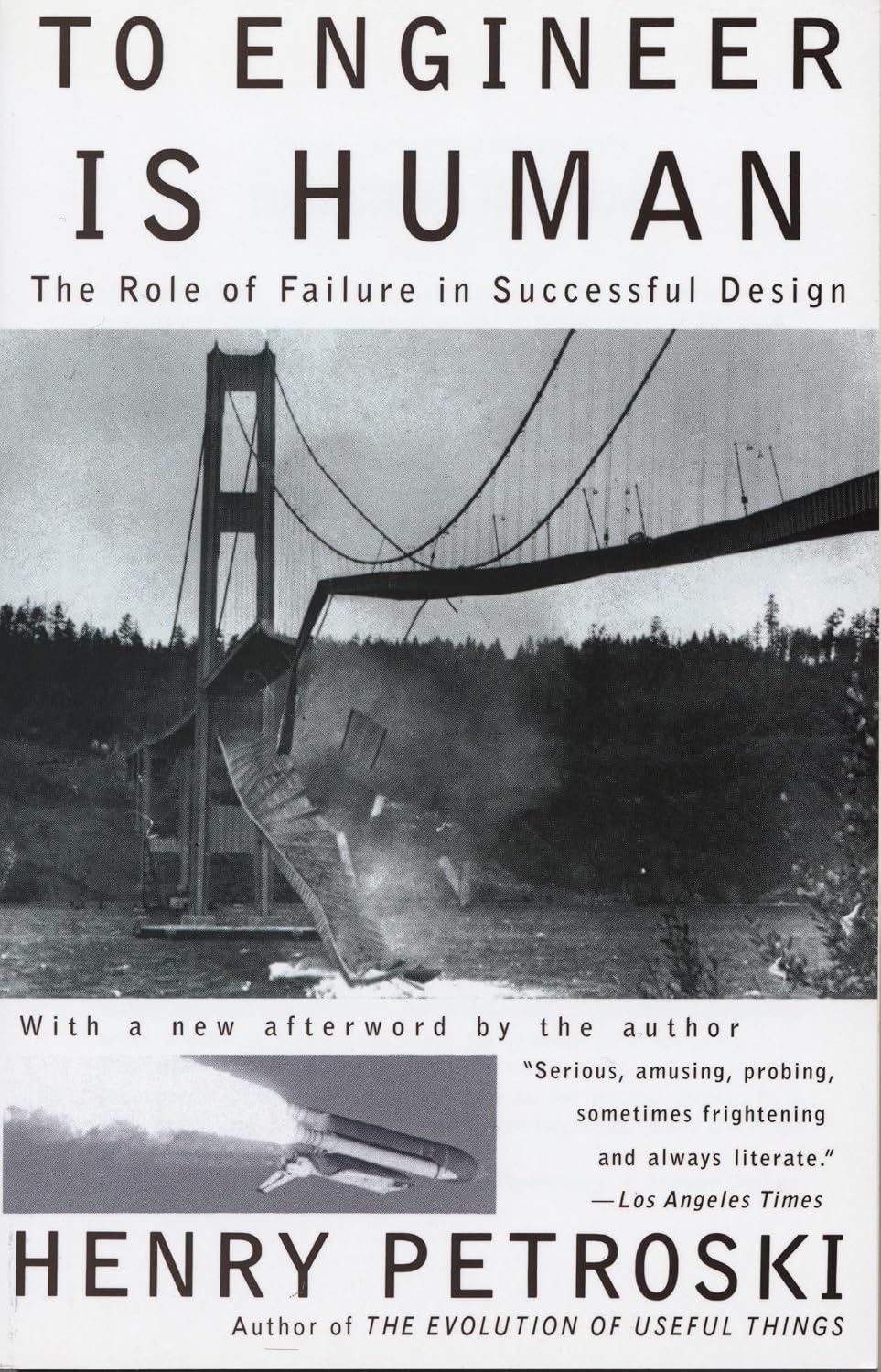 To Engineer Is Human: The Role of Failure in Successful Design by Henry Petroski