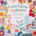 Crochet Collage Garden: Botanical patterns for crochet collage and appliqué by Chris Norrington