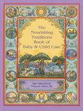 The Nourishing Traditions Book of Baby & Child Care by Sally Fallon Morell