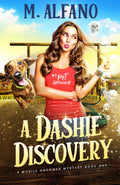 A Dashie Discovery (The Pecan, Texas Pet Groomer Cozy Mysteries Book 1) by M. Alfano