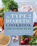 The Type 2 Diabetic Cookbook & Action Plan: A Three-Month Kickstart Guide for Living Well with Type 2 Diabetes by Martha Mckittrick