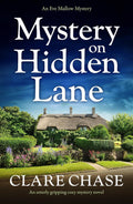 Mystery on Hidden Lane: An utterly gripping cozy mystery novel (An Eve Mallow Mystery Book 1) by Clare Chase