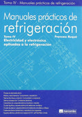 Manuales Prácticos de Refrigeración IV: Electricidad y Electrónica Aplicadas a la Refrigeración by Francesc Buqué Mezquida