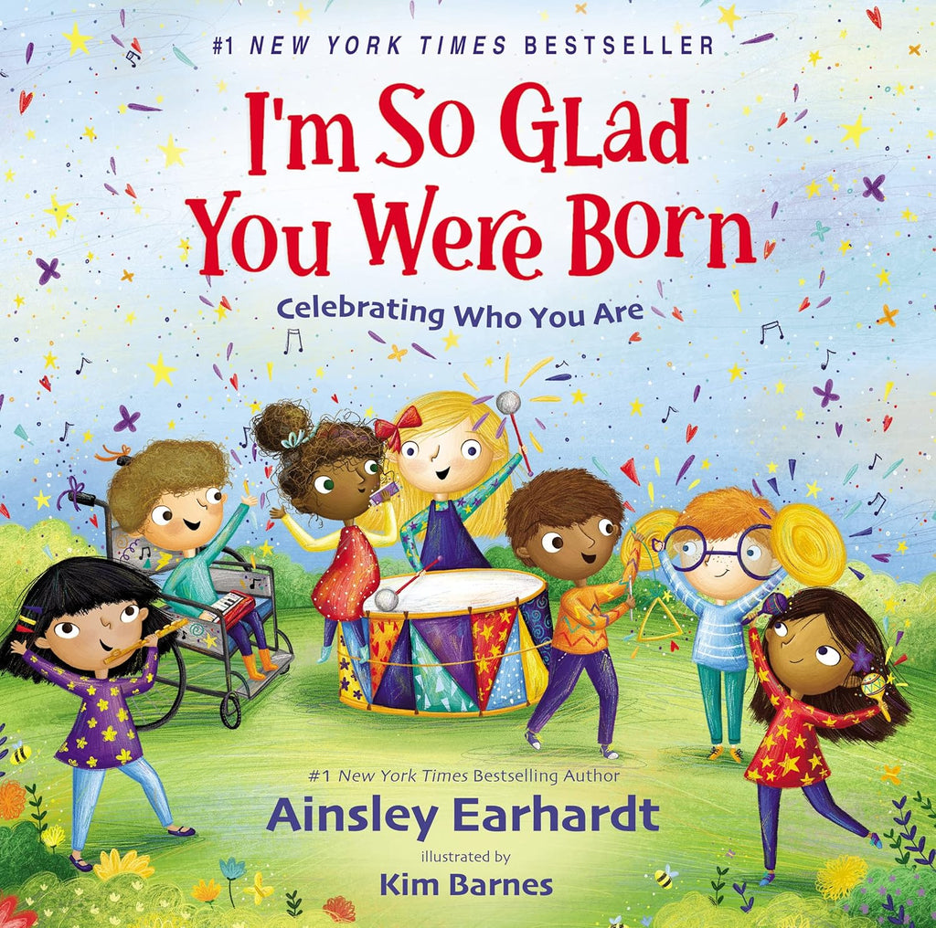 I'm So Glad You Were Born: Celebrating Who You Are by Ainsley Earhardt
