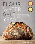Flour Water Salt Yeast: The Fundamentals of Artisan Bread and Pizza [A Cookbook] by Ken Forkish