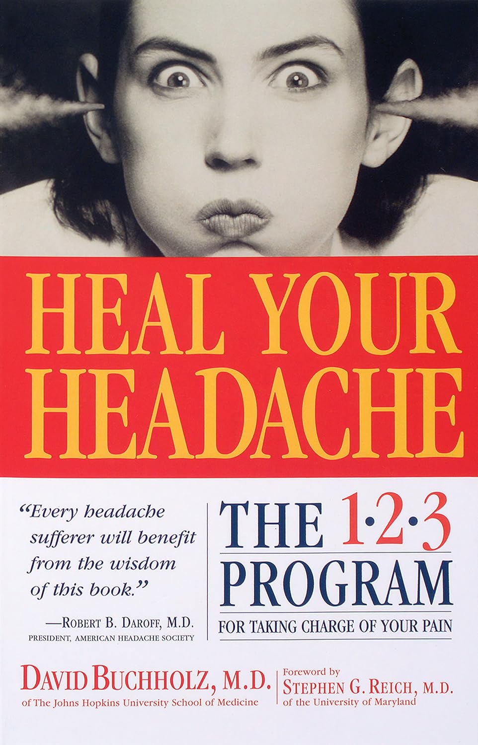 Heal Your Headache: The 1-2-3 Program for Taking Charge of Your Pain by David Buchholz