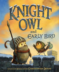 Knight Owl and Early Bird (The Knight Owl Series, 2) by Christopher Denise