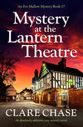Mystery at the Lantern Theatre: An absolutely addictive cozy mystery novel (An Eve Mallow Mystery Book 17) by Clare Chase