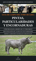 Guía de campo del toro de lidia: Pintas, particularidades y encornaduras (Spanish Edition) by José Luis Prieto Garrido