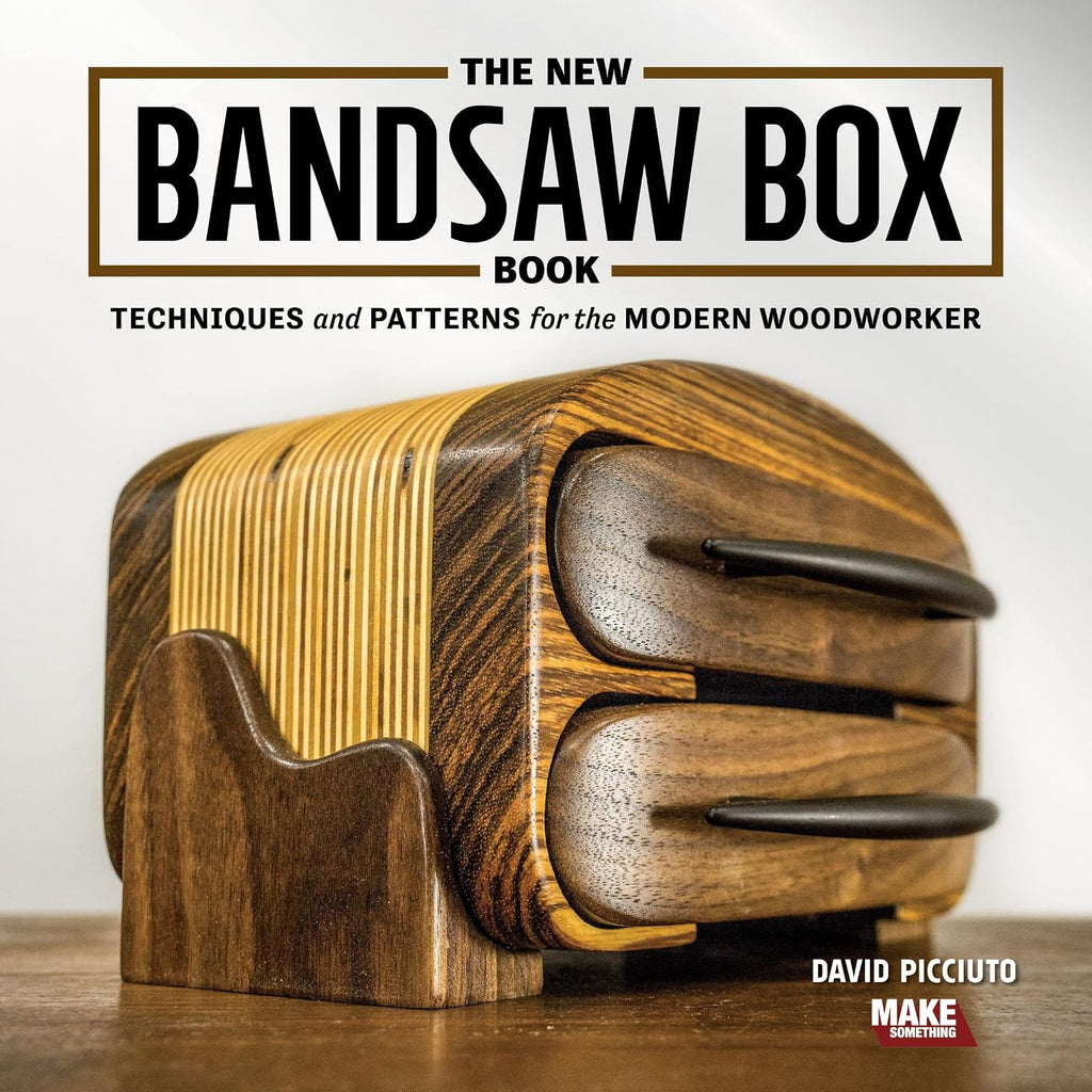 The New Bandsaw Box Book: Techniques & Patterns for the Modern Woodworker by David Picciuto