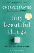 Tiny Beautiful Things (10th Anniversary Edition): Reese's Book Club: Advice from Dear Sugar by Cheryl Strayed