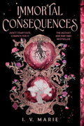 Immortal Consequences: A Good Morning America YA Book Club Pick (The Souls of Blackwood Academy) by I. V. Marie