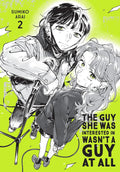 The Guy She Was Interested In Wasn't a Guy at All, Vol. 2 (Volume 2) by Sumiko Arai