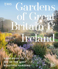 RHS Gardens of Great Britain and Ireland: Your Guide to 100 of the Most Beautiful Gardens by Royal Horticultural Society