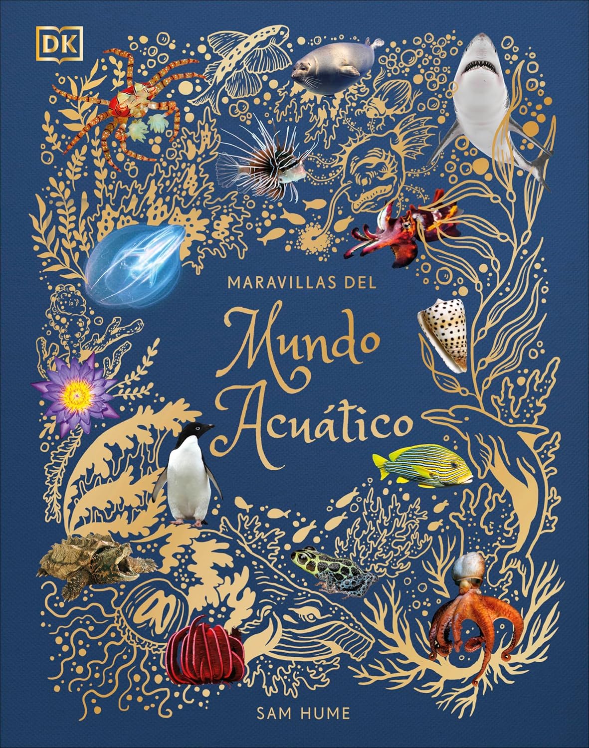 Maravillas del mundo acuático (An Anthology of Aquatic Life) (DK Children's Anthologies) (Spanish Edition) by Sam Hume