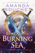 Beneath the Burning Sea (The Kingmaker Chronicles, 5) by Amanda Bouchet