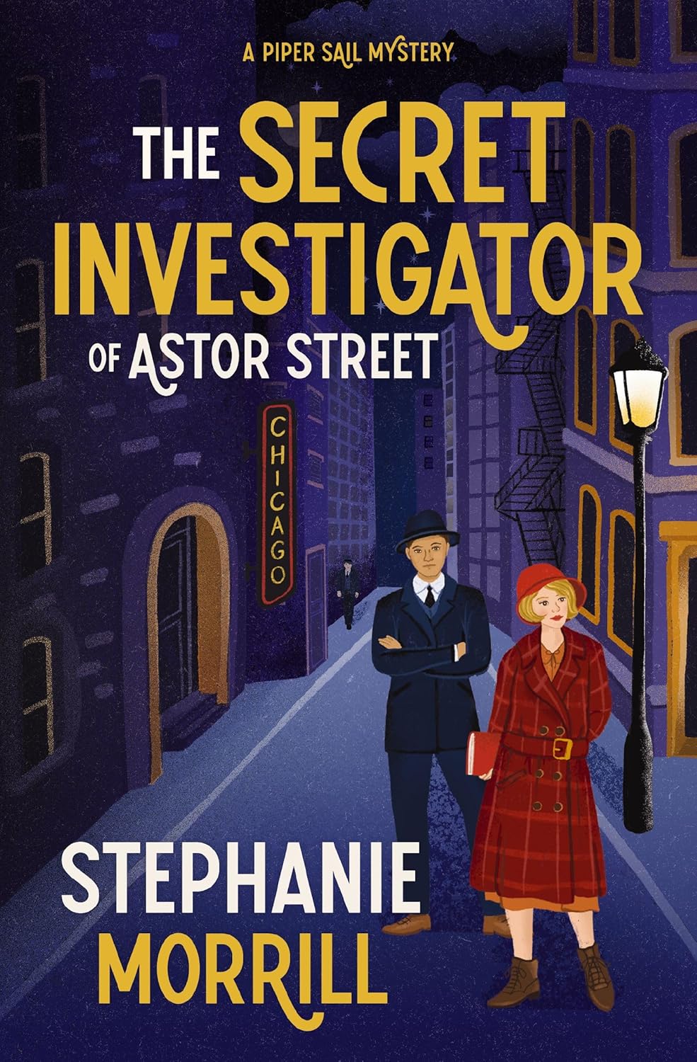 The Secret Investigator of Astor Street: A Piper Sail Mystery (Piper Sail Mysteries, 2) by Stephanie Morrill