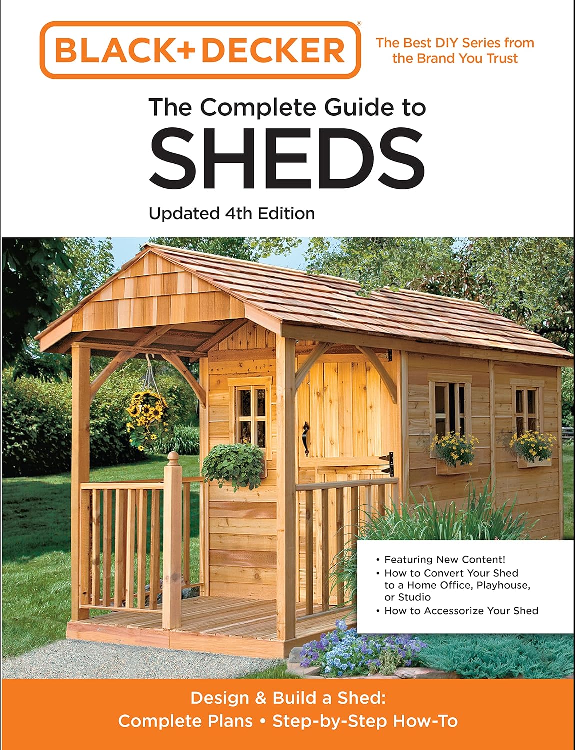 The Complete Guide to Sheds Updated 4th Edition: Design and Build a Shed: Complete Plans, Step-by-Step How-To (Black & Decker) by Editors of Cool Springs Press
