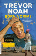 Born a Crime: Stories from a South African Childhood (One World Essentials) by Trevor Noah
