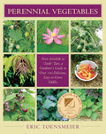 Perennial Vegetables: From Artichoke to Zuiki Taro, a Gardener's Guide to Over 100 Delicious, Easy-to-grow Edibles by Eric Toensmeier
