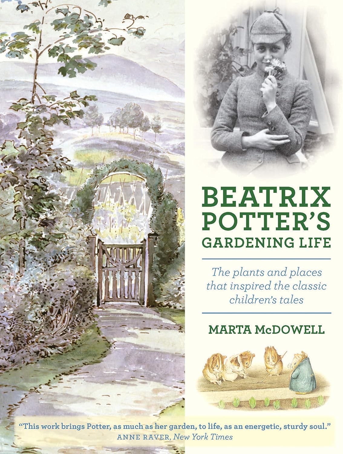Beatrix Potter's Gardening Life: The Plants and Places That Inspired the Classic Children's Tales by Marta McDowell