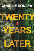 Twenty Years Later: A Riveting New Thriller by Charlie Donlea