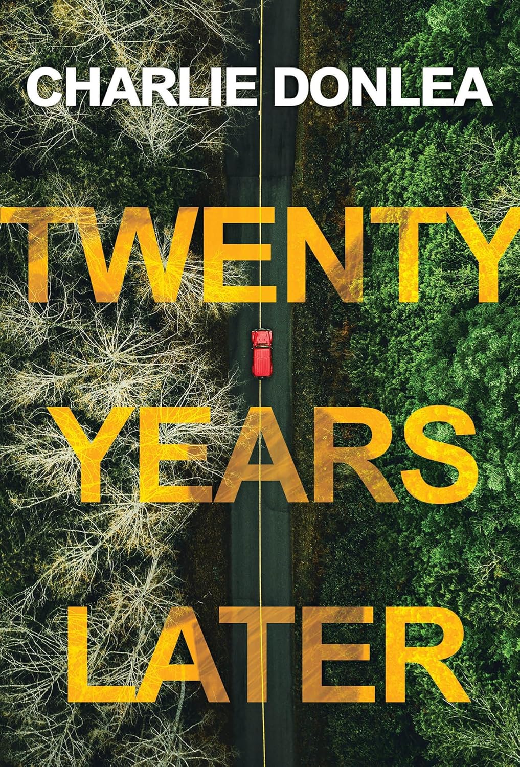 Twenty Years Later: A Riveting New Thriller by Charlie Donlea