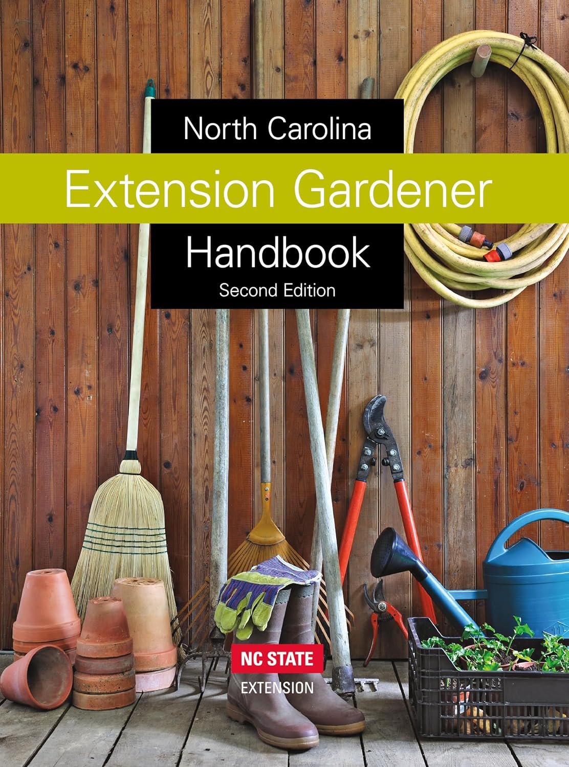 North Carolina Extension Gardener Handbook: Second Edition by NC State Extension