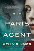 The Paris Agent: A Gripping Tale of Family Secrets – A Goodreads Most Anticipated WWII Historical Fiction Mystery by Kelly Rimmer