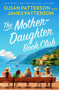 The Mother-Daughter Book Club: A Novel by Susan Patterson
