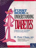 A First Book for Understanding Diabetes: Companion to the 11th Edition of Understanding Diabetes by M.D. Chase, H. Peter