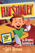 Flat Stanley: His Original Adventure!: A Hilarious Classic Adventure About a Boy Flattened by a Bulletin Board by Jeff Brown