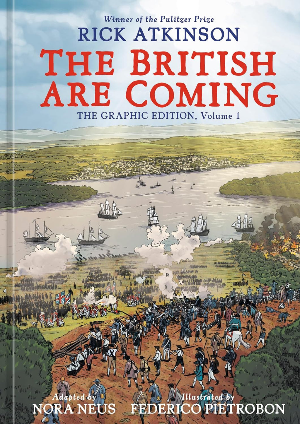 The British Are Coming: The Graphic Edition, Volume 1 (The Revolution Trilogy [Graphic Novels]) by Rick Atkinson
