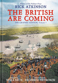 The British Are Coming: The Graphic Edition, Volume 1 (The Revolution Trilogy [Graphic Novels]) by Rick Atkinson