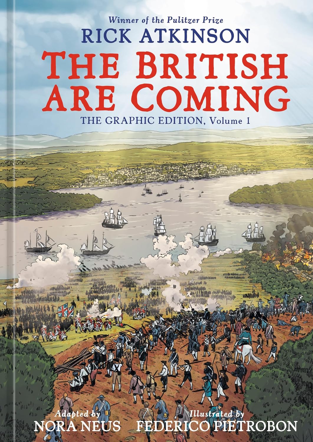 The British Are Coming: The Graphic Edition, Volume 1 (The Revolution Trilogy [Graphic Novels]) by Rick Atkinson