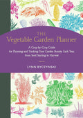 The Vegetable Garden Planner: A Crop-by-Crop Guide for Planning and Tracking Your Garden Bounty Each Year, from Seed Starting to Harvest by Lynn Byczynski
