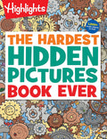 The Hardest Hidden Pictures Book Ever: Ultra-Challenging Brain Games for Kids Ages 8-12, Advanced Seek and Find Puzzles Book with Over 1,500 Hidden Objects to Find (Highlights Hidden Pictures) by Highlights