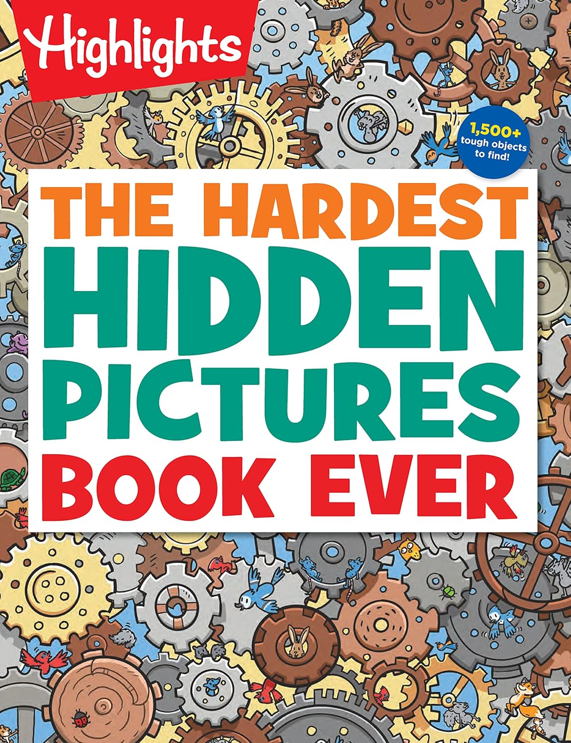 The Hardest Hidden Pictures Book Ever: Ultra-Challenging Brain Games for Kids Ages 8-12, Advanced Seek and Find Puzzles Book with Over 1,500 Hidden Objects to Find (Highlights Hidden Pictures) by Highlights