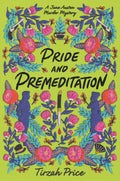 Pride and Premeditation (Jane Austen Murder Mysteries, 1) by Tirzah Price