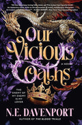 Our Vicious Oaths: A Dark Romantasy of Unbreakable Bonds, Fae Politics, and a Dangerous Attraction Amidst a Battle for Ultimate Power by N.E. Davenport