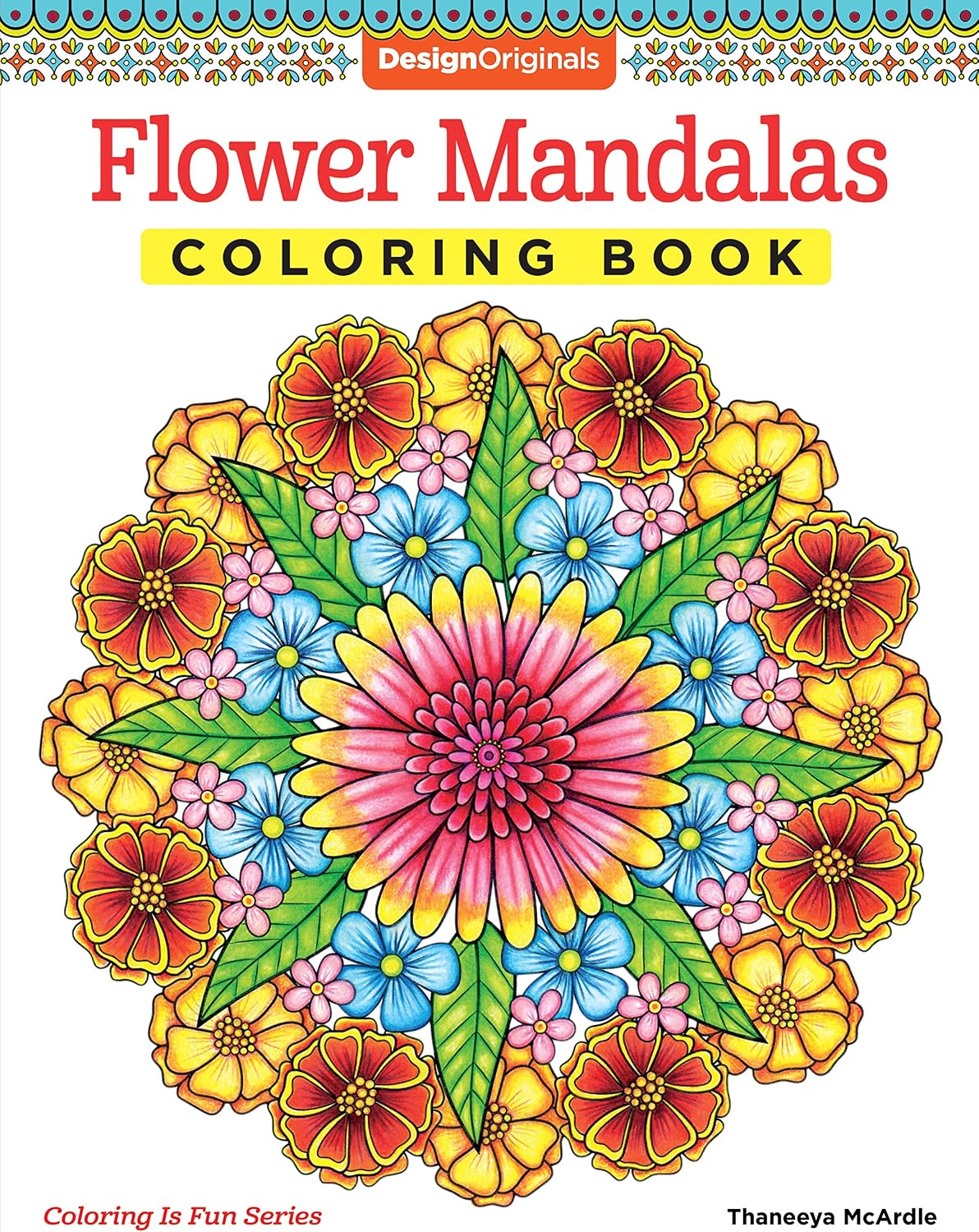 Flower Mandalas Coloring Book (Design Originals) 30 Beginner-Friendly and Relaxing Floral Art Activities on Extra-Thick Perforated Paper that Resists Bleed Through by Thaneeya McArdle
