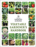 The Old Farmer's Almanac Vegetable Gardener’s Handbook: Essential Step-by-Step Advice for Growing Vegetables and Achieving Success by Old Farmer’s Almanac