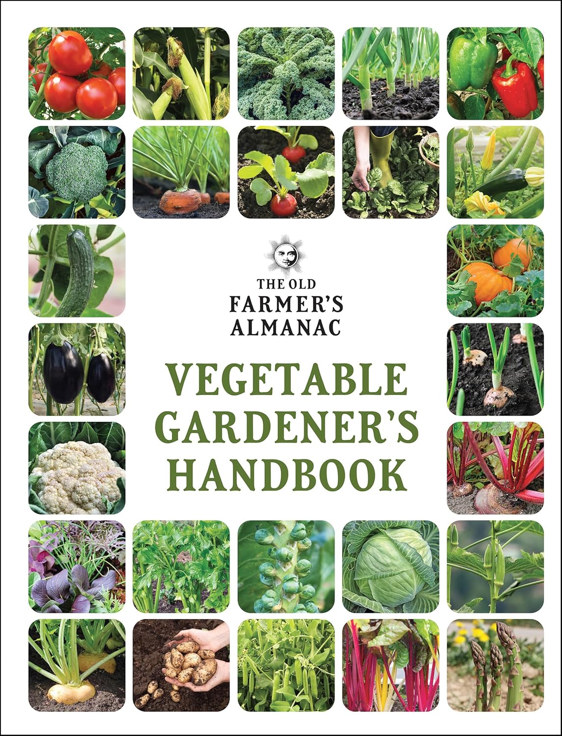 The Old Farmer's Almanac Vegetable Gardener’s Handbook: Essential Step-by-Step Advice for Growing Vegetables and Achieving Success by Old Farmer’s Almanac